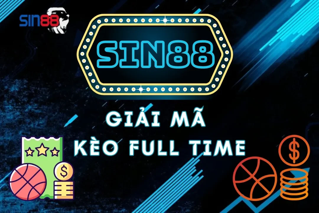 Kèo full time Sin88