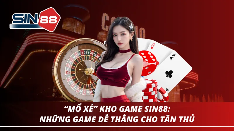 Cùng khám phá chi tiết về kho game vô cùng đồ sộ của SIN88