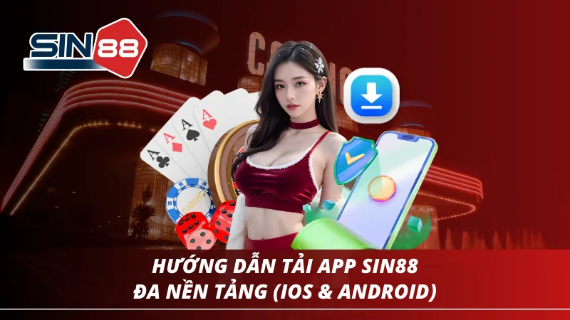 Hướng dẫn từng bước chi tiết để tải app của nhà cái SIN88